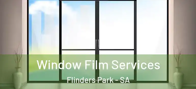 Window Film Services Flinders Park - SA