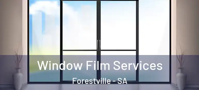 Window Film Services Forestville - SA