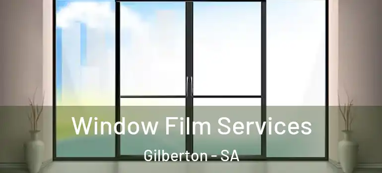 Window Film Services Gilberton - SA
