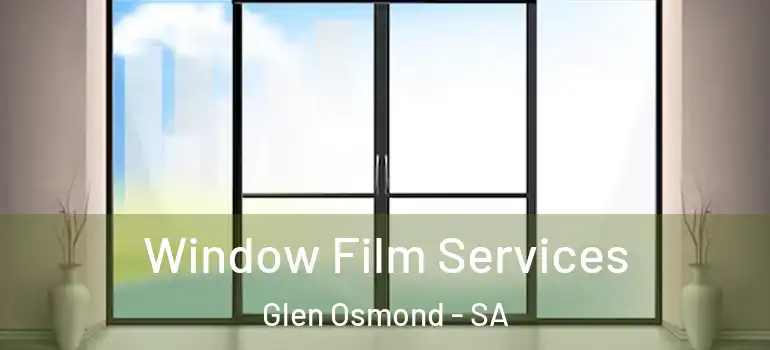 Window Film Services Glen Osmond - SA