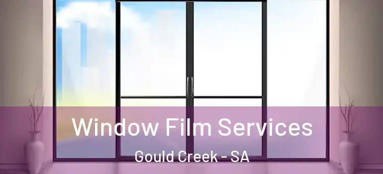 Window Film Services Gould Creek - SA
