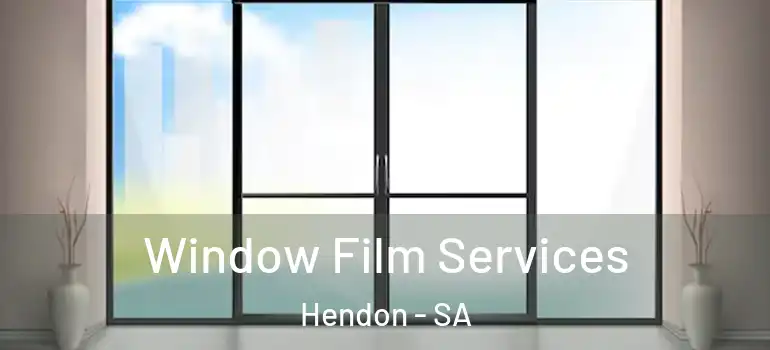 Window Film Services Hendon - SA