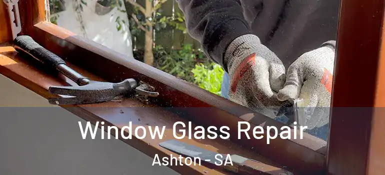 Window Glass Repair Ashton - SA