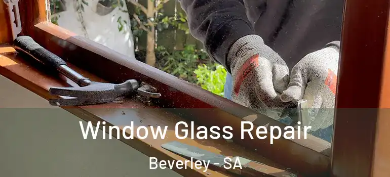 Window Glass Repair Beverley - SA