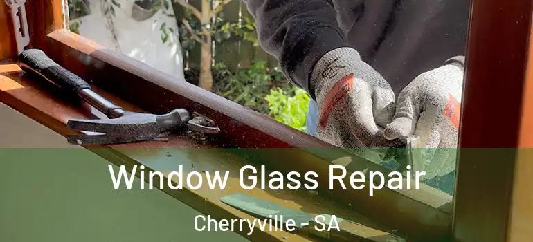 Window Glass Repair Cherryville - SA