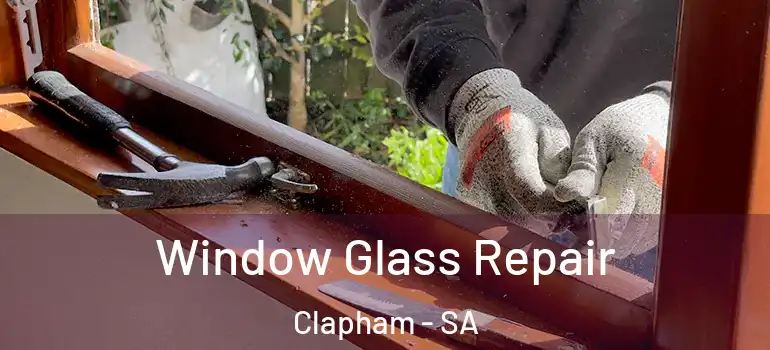 Window Glass Repair Clapham - SA