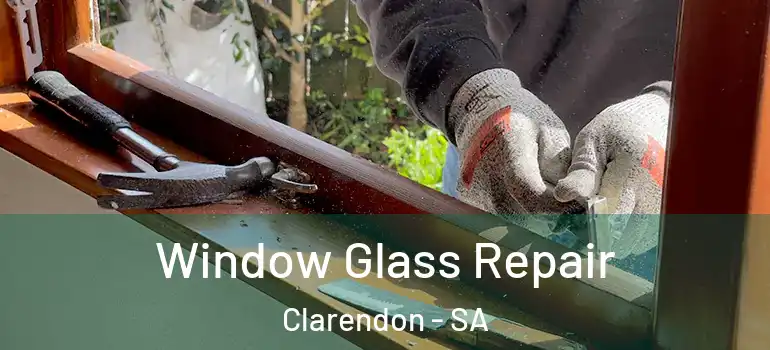 Window Glass Repair Clarendon - SA