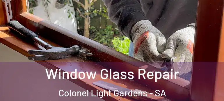 Window Glass Repair Colonel Light Gardens - SA