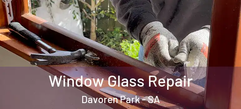 Window Glass Repair Davoren Park - SA