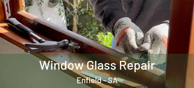 Window Glass Repair Enfield - SA