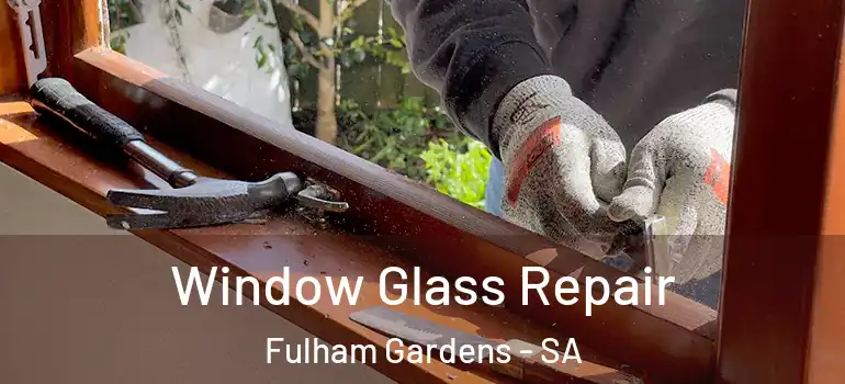 Window Glass Repair Fulham Gardens - SA