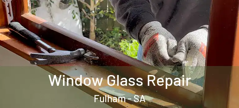 Window Glass Repair Fulham - SA