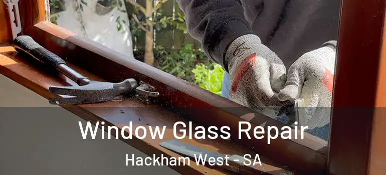 Window Glass Repair Hackham West - SA