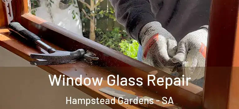 Window Glass Repair Hampstead Gardens - SA