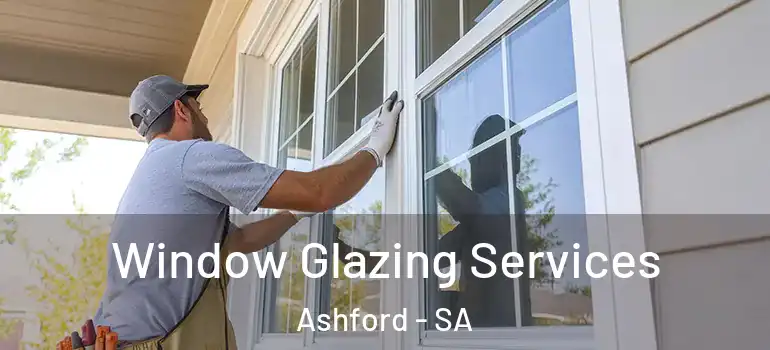 Window Glazing Services Ashford - SA