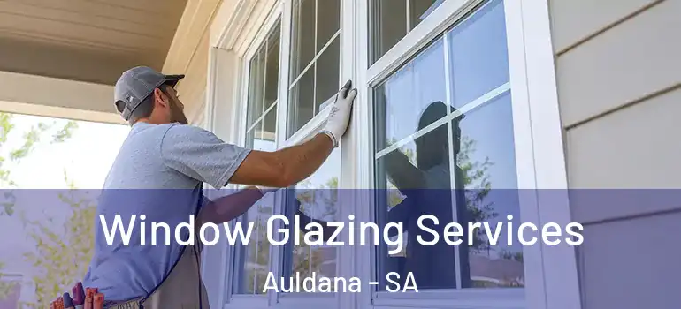 Window Glazing Services Auldana - SA