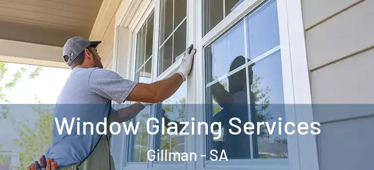 Window Glazing Services Gillman - SA