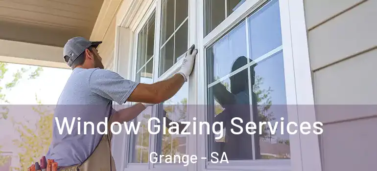 Window Glazing Services Grange - SA