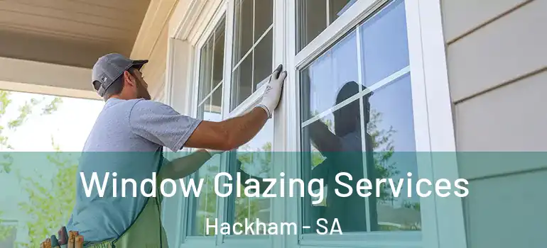 Window Glazing Services Hackham - SA