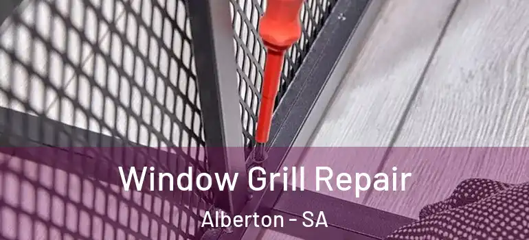 Window Grill Repair Alberton - SA