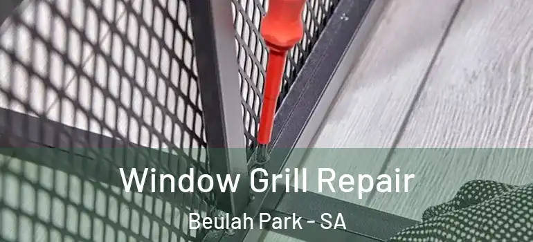 Window Grill Repair Beulah Park - SA
