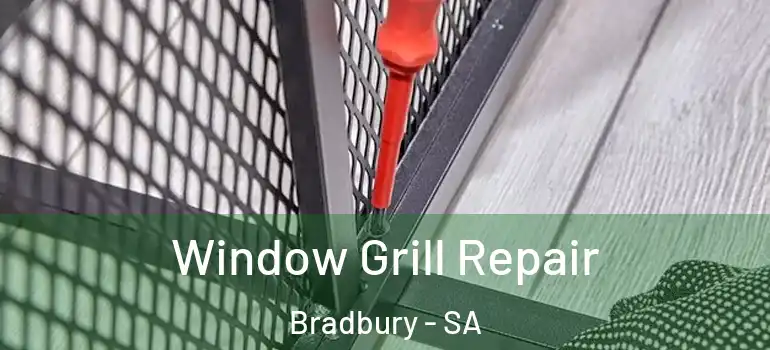 Window Grill Repair Bradbury - SA