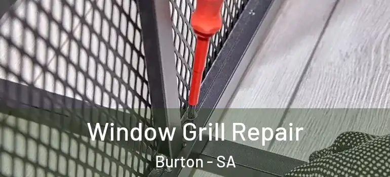 Window Grill Repair Burton - SA
