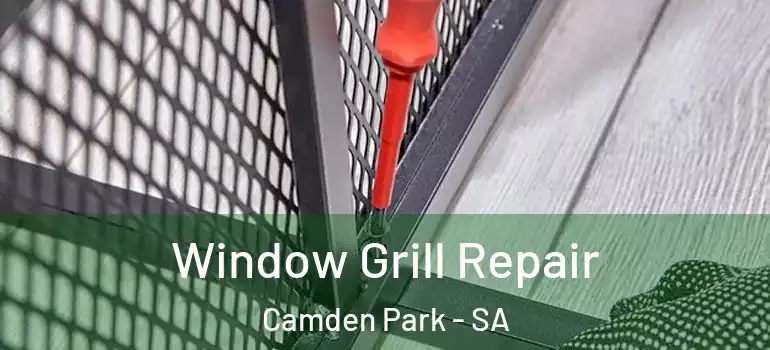  Window Grill Repair Camden Park - SA