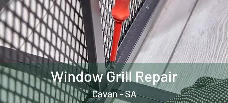 Window Grill Repair Cavan - SA