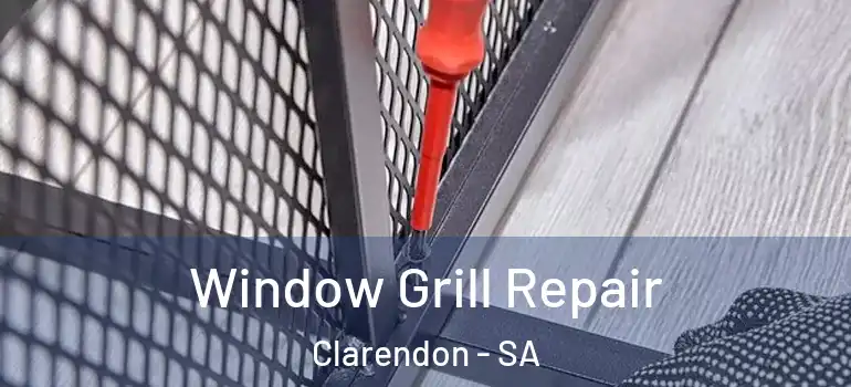  Window Grill Repair Clarendon - SA