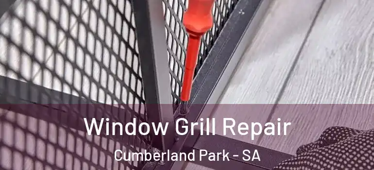 Window Grill Repair Cumberland Park - SA