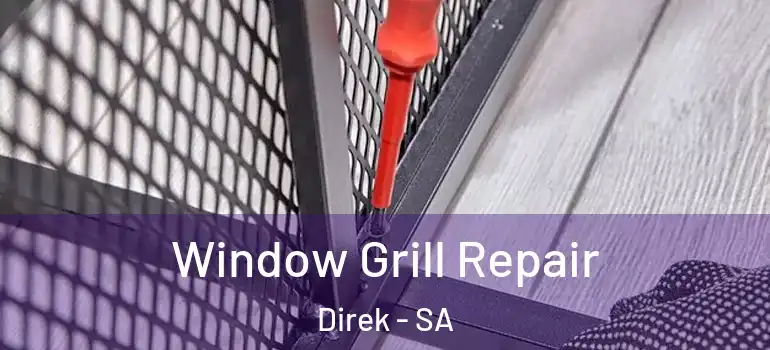 Window Grill Repair Direk - SA