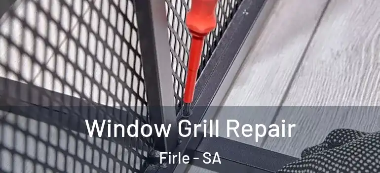 Window Grill Repair Firle - SA