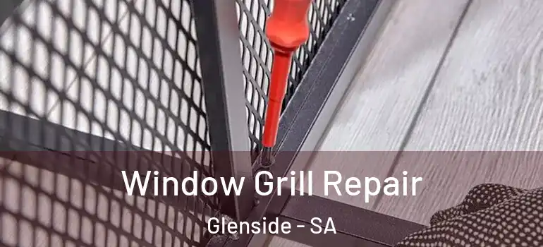  Window Grill Repair Glenside - SA