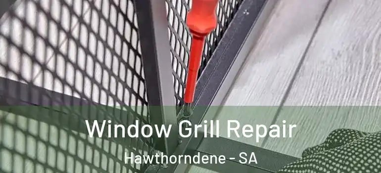 Window Grill Repair Hawthorndene - SA