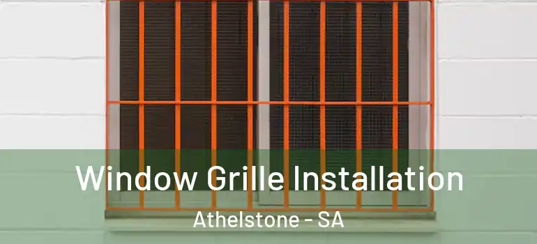Window Grille Installation Athelstone - SA