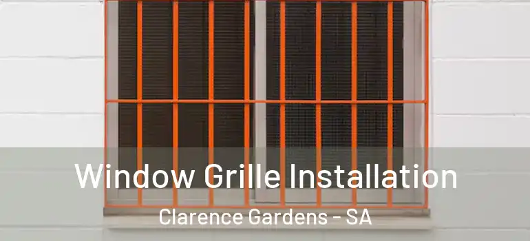 Window Grille Installation Clarence Gardens - SA