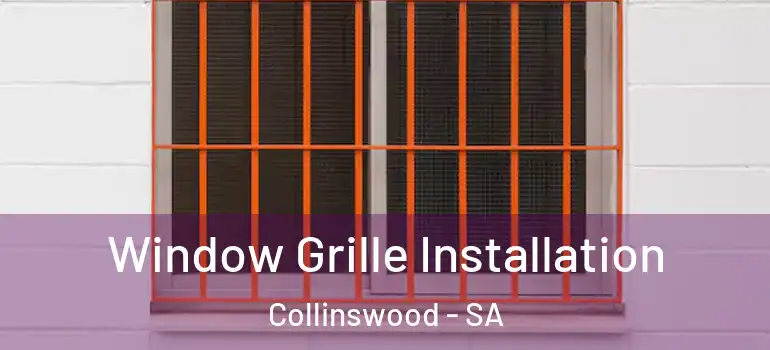 Window Grille Installation Collinswood - SA