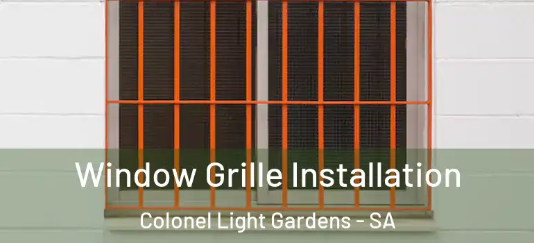Window Grille Installation Colonel Light Gardens - SA
