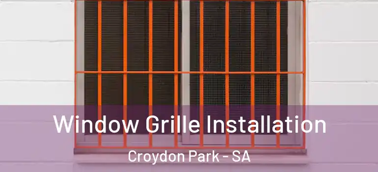 Window Grille Installation Croydon Park - SA