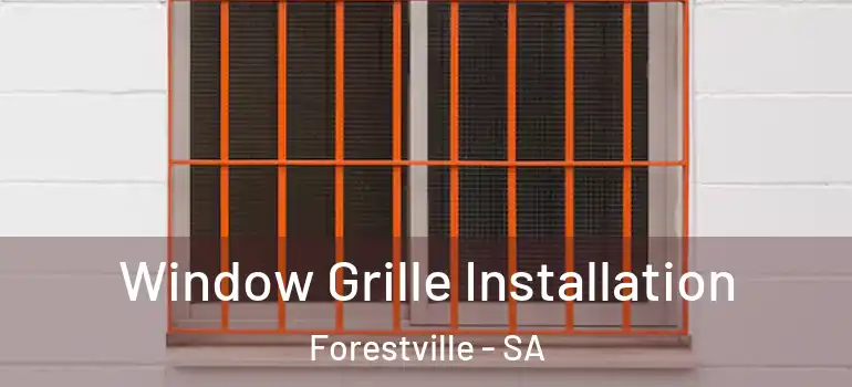 Window Grille Installation Forestville - SA