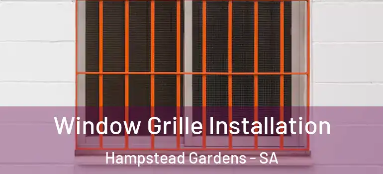 Window Grille Installation Hampstead Gardens - SA