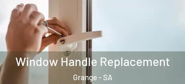Window Handle Replacement Grange - SA