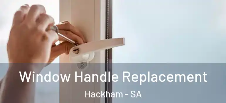 Window Handle Replacement Hackham - SA