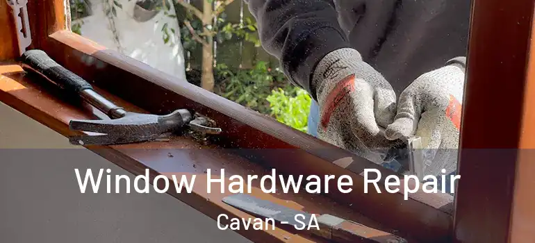Window Hardware Repair Cavan - SA