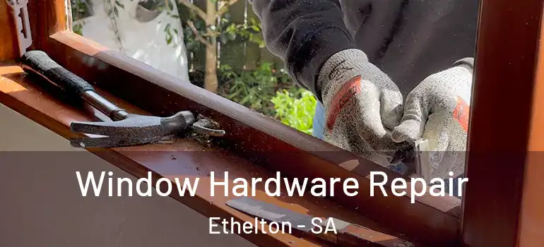 Window Hardware Repair Ethelton - SA