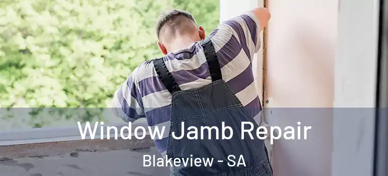 Window Jamb Repair Blakeview - SA