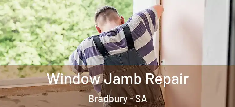 Window Jamb Repair Bradbury - SA