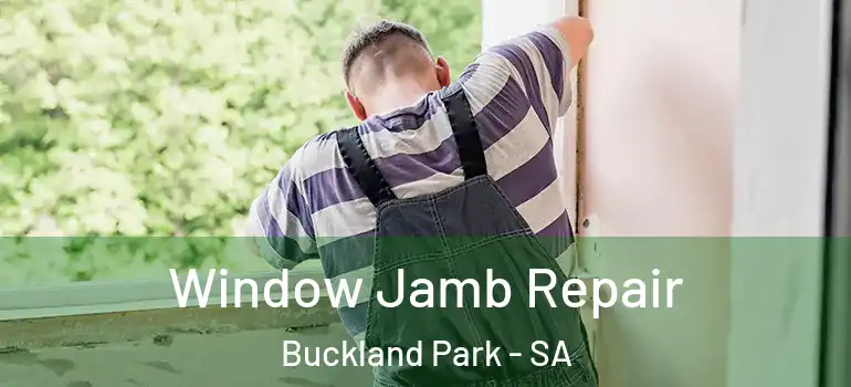 Window Jamb Repair Buckland Park - SA