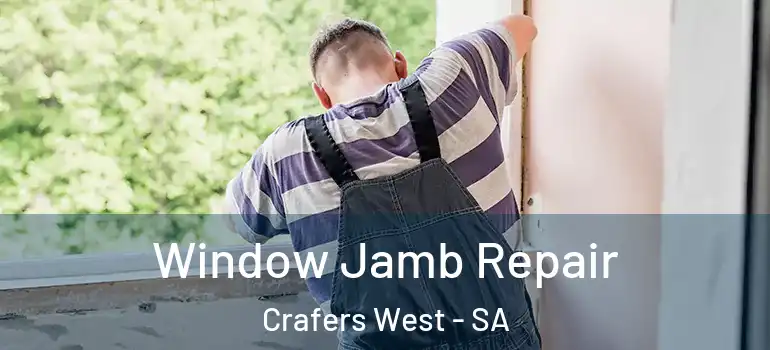 Window Jamb Repair Crafers West - SA